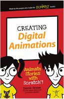 9781119233527 - Creating Digital Animations: Animate Stories with Scratch By Derek Breen