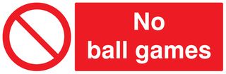 13611M - No Ball Games - Plastic Sign - 600mm x 200mm